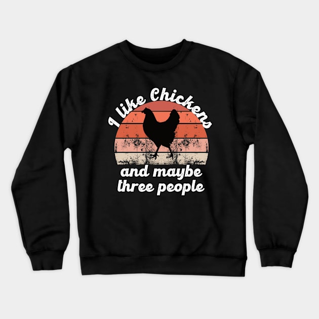 i like chickens and maybe three people Crewneck Sweatshirt by hatem